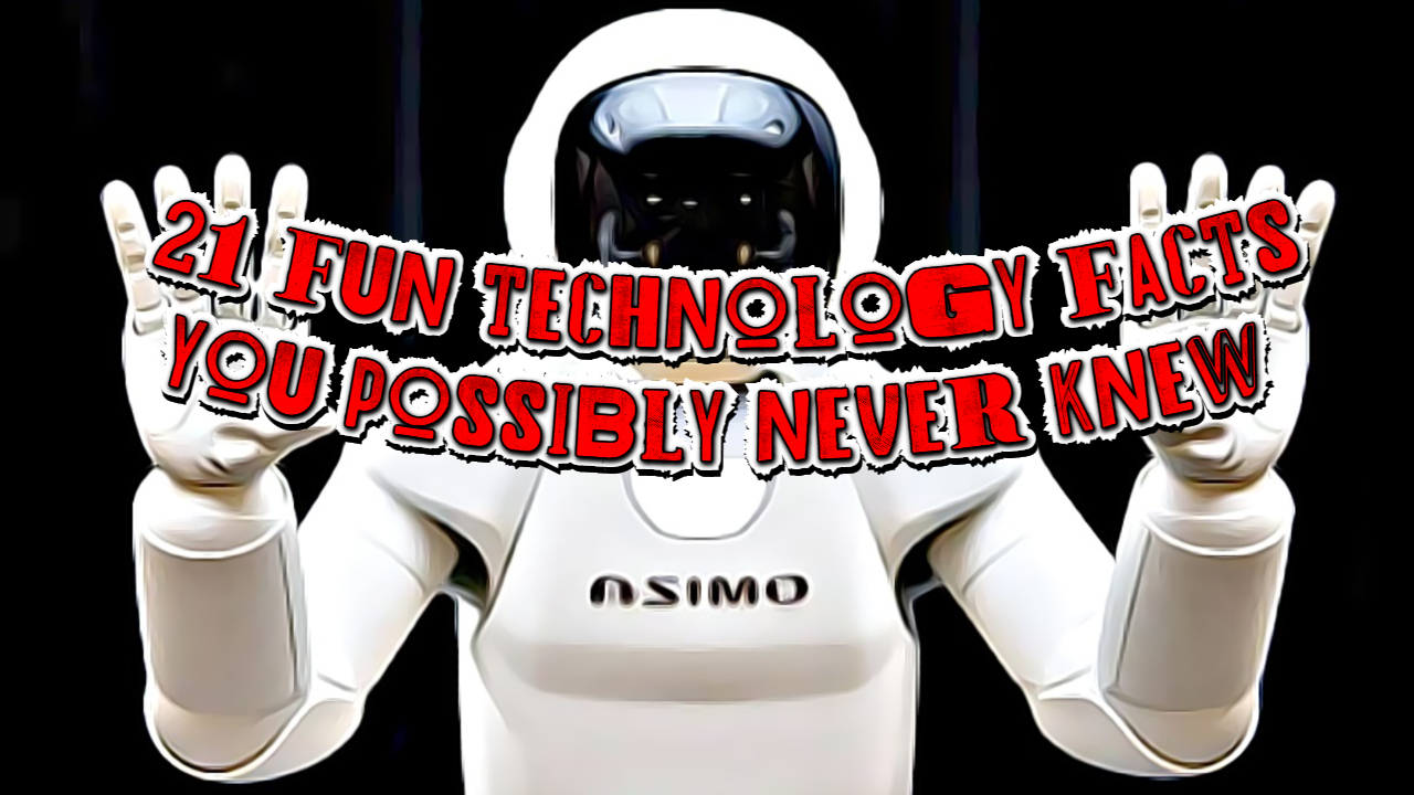 21 Fun Technology Facts You Possibly Never Knew - TLP Technology